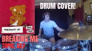 Breaking Me - Drum Cover (Topic, AS7)