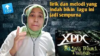 XPDC - HIJAU BUMI TUHAN |🇮🇩 REACTION
