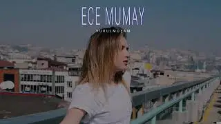 Ece Mumay - Vurulmuşam