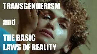 Transgenderism and the Laws of Identity and Noncontradiction
