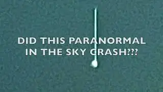 DID THIS PARANORMAL IN THE SKY CRASH???