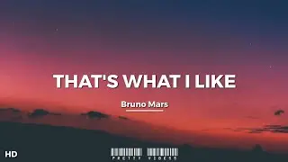 Bruno Mars - That's What I Like (Lyrics)