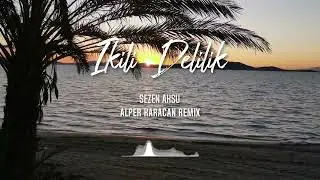 Sezen Aksu - İkili Delilik ( Alper Karacan Remix ) #afrodeephouse