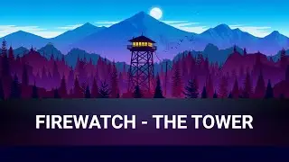 Wallpaper Engine - Firewatch - The Tower