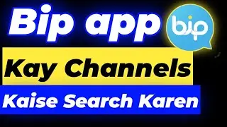 How To Search Bip app Channels | Bip app Kay Channels Search Kaise Karen | Bip app Channels |Use bip