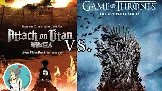 Attack on Titan vs. Game of Thrones