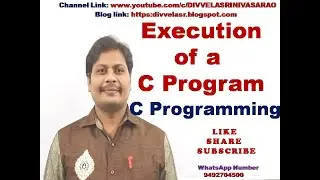 Execution of a C Program || Execution process of C Program || Flow of C Program execution