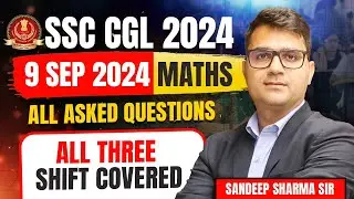 SSC CGL 2024 Maths Exam Analysis | 9 Sept. All 3 Shifts Complete Analysis |  By Sandeep Sir #ssccgl