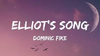 Dominic Fike - Elliot's Song (Lyrics) (From Euphoria An Original HBO Series)