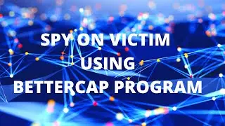 How To Install BetterCap In Kali Linux | Monitor Victim Using BetterCap | Ethical Hacking | Linux