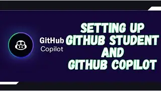 Setting Up GitHub Student and GitHub Copilot