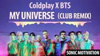 Coldplay X BTS - My Universe (Club Remix)