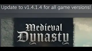 Medieval Dynasty: Update to v1.4.1.4 for all game versions