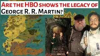 Are House Of The Dragon & The HBO Shows The Legacy Of George R. R. Martin | Game Of Thrones Analysis