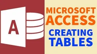 Creating Tables | Microsoft Access | Study Help For All