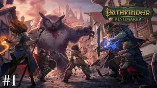Pathfinder: Kingmaker (пошаговое прохождение) — Неизвестный Герой. #1