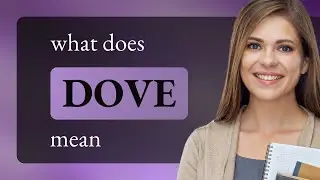 Dove — what is DOVE meaning