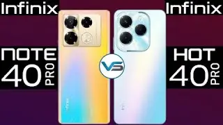 Infinix Note 40 Pro VS Infinix Hot 40 Pro | Infinix Note 40 Pro VS Infinix Hot 40 Pro