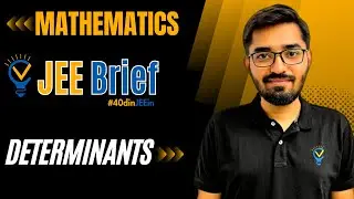 JEE Brief: DETERMINANTS Class 12 JEE One Shot Mathematics | JEE Main and Advanced | Nishant Vora
