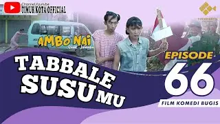 EPISODE 66 | Ambo Nai Anak Jalanan | Timur Kota | Komedi Bugis