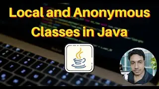 Local and Anonymous Classes in Java