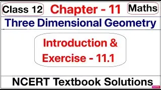 Class 12 Math Ex 11.1(Q 1 to Q 5) Introduction Chapter 11 Three Dimensional Geometry