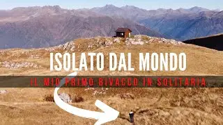 #13 ISOLATO DAL MONDO - BIVACCO COSTANZI ALBASINI in solitaria, VAL DI SOLE (valle dell'ORSO)