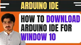 How to Download Arduino Ide Software on Windows 10