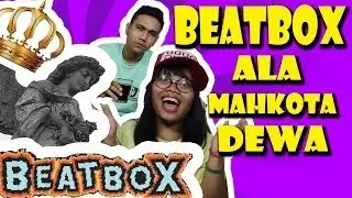 JULEE DAY with Reza Boystalk - Beatbox ala Mahkota dewa