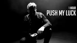 The Chainsmokers - Push My Luck [1 Hour] Loop