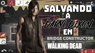 Salvando a Daryl Dixon | Bridge constructor: The Walking Dead