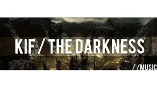 KIF - The Darkness