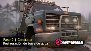 SnowRunner  | Contrato | Restauración de torre de agua 1 | Fase 9