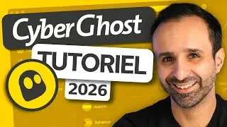 Tutoriel CyberGhost 2026 | Comment utiliser CyberGhost VPN ?