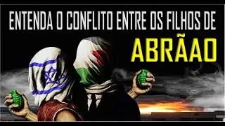 ENTENDA O CONFLITO ENTRE OS FILHO DE ABRAÃO (#israel #palestinos)