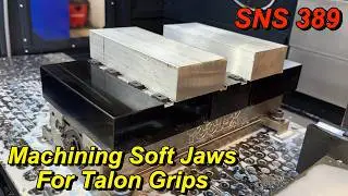 Machining Toolex Soft Jaws for Talon Grips- SNS 389