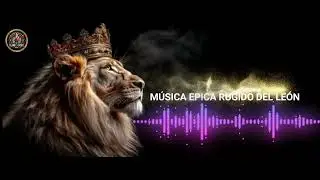 MÚSICA EPICA RUGIDO DEL LEÓN ⚔ Deja que la música hable al alma.