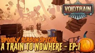 🎃 A Train To Nowhere - EP:1 | VOIDTRAIN
