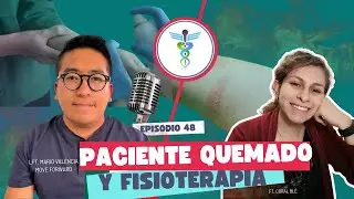 Rehabilitación/Fisioterapia en Pacientes Quemados 💪 | Lo Esencial |