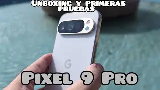 Google Pixel 9 Pro Unboxing y primeras impresiones. El mejor PRO compacto !