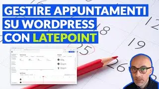 Prenotare appuntamenti su WordPress con LatePoint