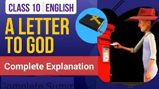 A Letter to God Class 10 English , Complete Chapter Explanation | CBSE Class 10 Boards 2023