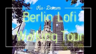 Berlin Kudamm - Lofi Walking Tour - Summer 2023