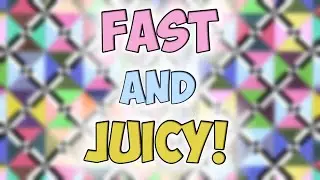 Bright, Juicy and Quick 