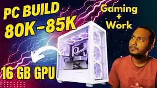 80K-85k PC Build with 16GB GPU for Gaming and Work | PBS Episode 6
