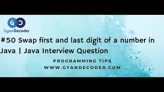#50 Swap first and last digit of a number in Java | Java Interview Question