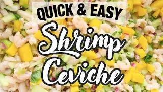 Shrimp Ceviche | How to make easy, quick Mango Shrimp Ceviche!