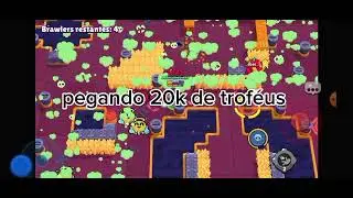peguei 20k de troféus no Brawl Stars