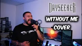 Dayseeker - Without Me (VOCAL COVER)