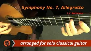 L.V. Beethoven - Symphony No. 7, Allegretto, (classical guitar arrangement by Emre Sabuncuoğlu)